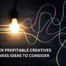 5 SUPER PROFITABLE CREATIVES BUSINESS IDEAS TO CONSIDER