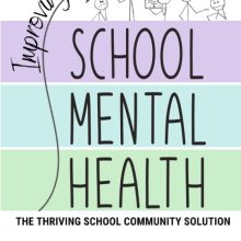 Improving School Mental Health: The Thriving School Community Solution