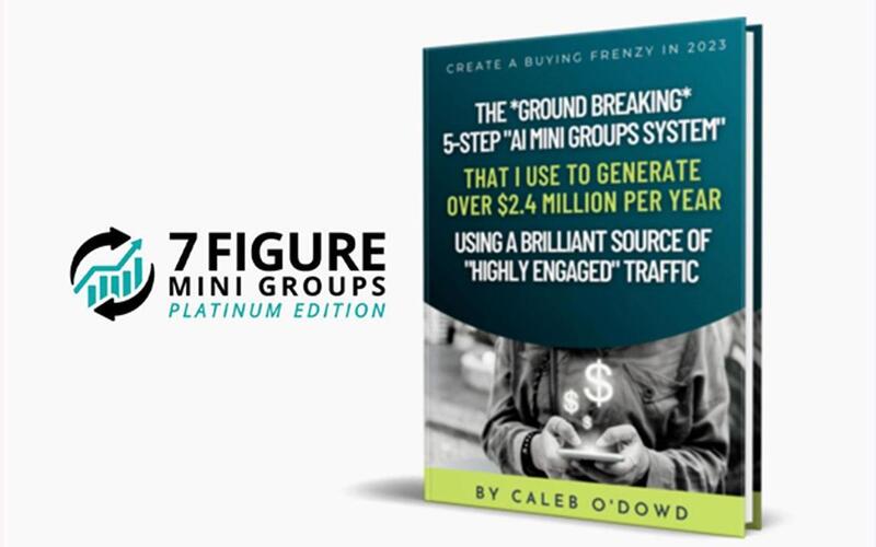 The AI Mini Groups System Reviews - Is 7 Figure Mini Groups Platinum Edition by Caleb O'Dowd Legit?