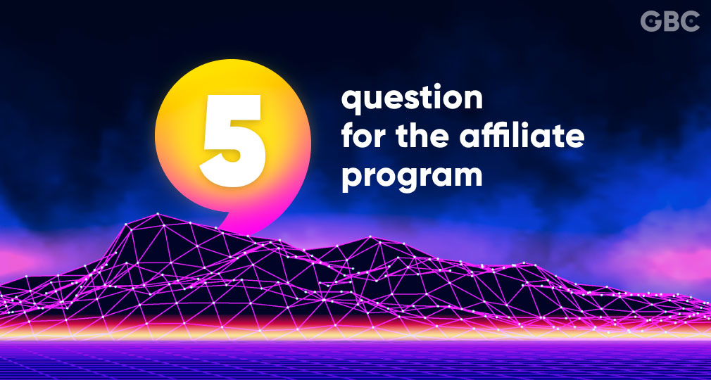 5 Questions for the Affiliate Program – Everything You Need to Know
