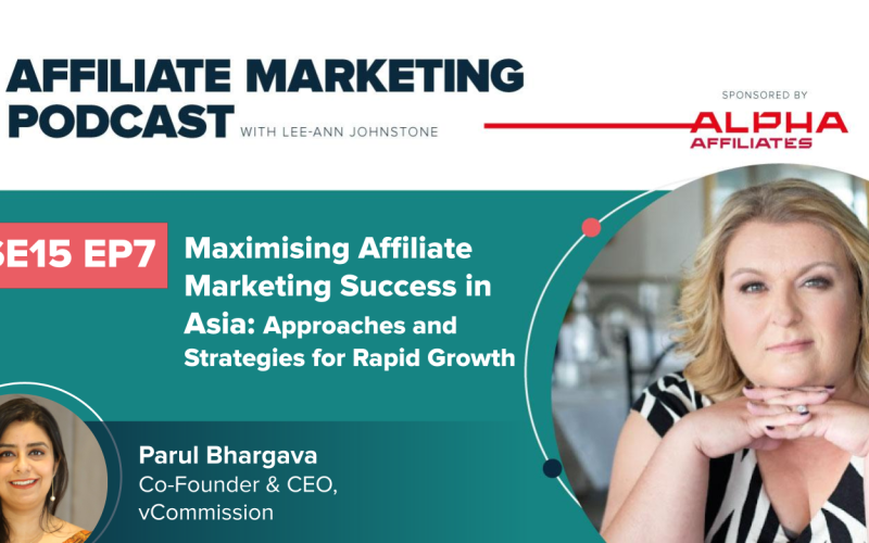 Affiliate Marketing Podcast, Asia, growth strategies, affiliates, affiliate managers