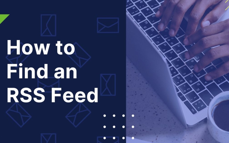 4 Ways to Find An RSS Feed URL for Any Website